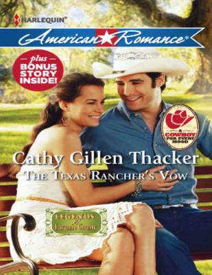 The Texas Rancher's Vow - Cathy Gillen Thacker Mills & Boon American Romance