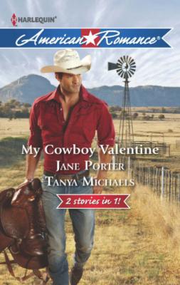 My Cowboy Valentine - Jane Porter Mills & Boon American Romance
