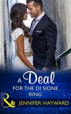 A Deal For The Di Sione Ring - Дженнифер Хейворд Mills & Boon Modern