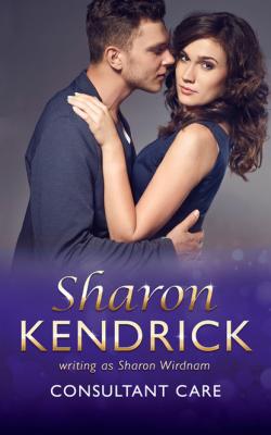 Consultant Care - Sharon Kendrick Mills & Boon Medical