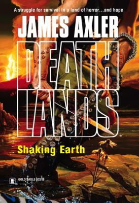 Shaking Earth - James Axler Gold Eagle Deathlands
