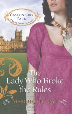 The Lady Who Broke the Rules - Marguerite Kaye Mills & Boon M&B