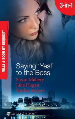 Saying 'Yes!' to the Boss - Susan Mallery Mills & Boon Spotlight