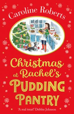 Christmas at Rachel’s Pudding Pantry - Caroline Roberts Pudding Pantry