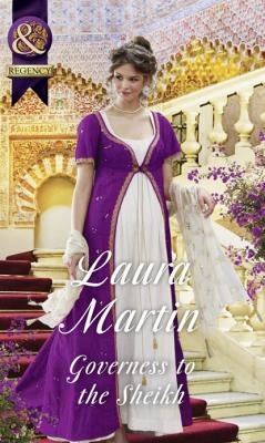 Governess To The Sheikh - Laura Martin Mills & Boon Historical