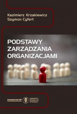 Podstawy zarządzania organizacjami - Kazimierz Krzakiewicz 