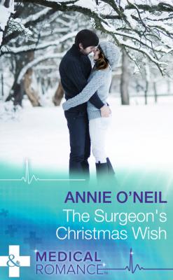 The Surgeon's Christmas Wish - Annie O'Neil Mills & Boon Medical