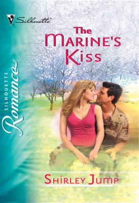 The Marine's Kiss - Shirley Jump Mills & Boon Silhouette