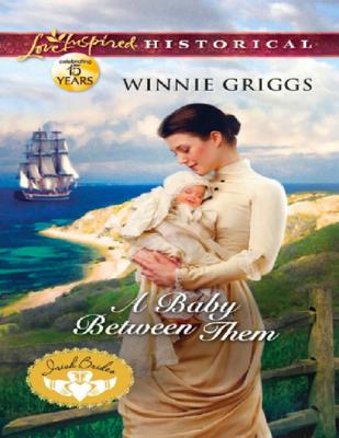 A Baby Between Them - Winnie Griggs Mills & Boon Love Inspired Historical