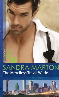 The Merciless Travis Wilde - Sandra Marton Mills & Boon Modern