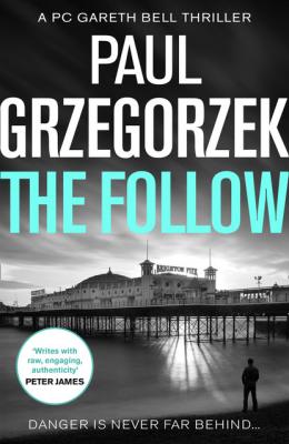 The Follow - Paul Grzegorzek Gareth Bell Thriller