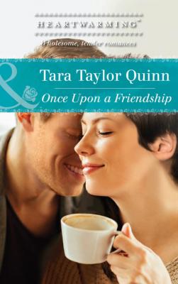 Once Upon A Friendship - Tara Taylor Quinn Mills & Boon Heartwarming