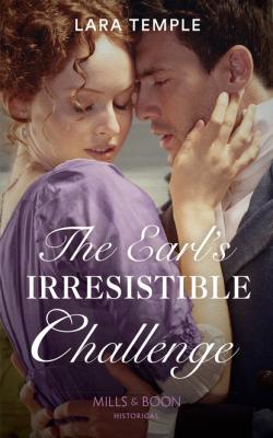 The Earl's Irresistible Challenge - Lara Temple Mills & Boon Historical