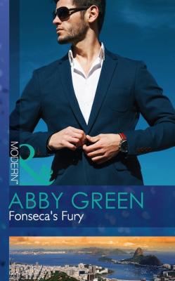 Fonseca's Fury - Эбби Грин Mills & Boon Modern
