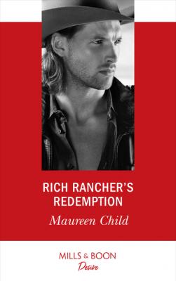 Rich Rancher's Redemption - Maureen Child Texas Cattleman's Club: The Impostor