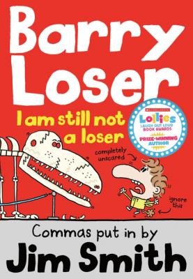 I am still not a Loser - Jim  Smith The Barry Loser Series