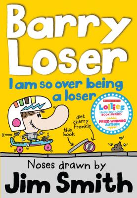 I am so over being a Loser - Jim  Smith The Barry Loser Series