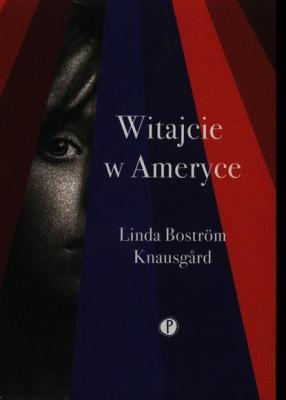 Witajcie w Ameryce - Linda Boström Knausgård 