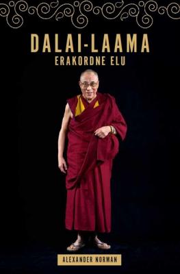 Dalai-laama: erakordne elu - Alexander Norman 