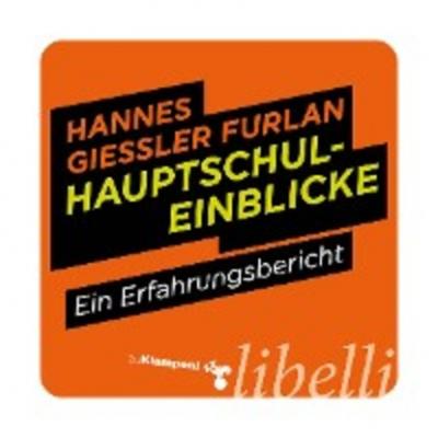 Hauptschuleinblicke - Hannes Giessler Furlan 