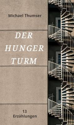 Der Hungerturm - Michael Thumser 