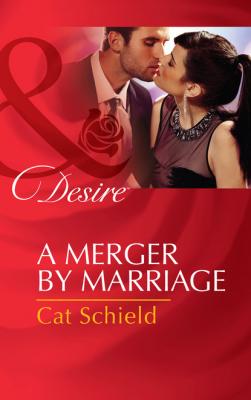 A Merger By Marriage - Cat Schield