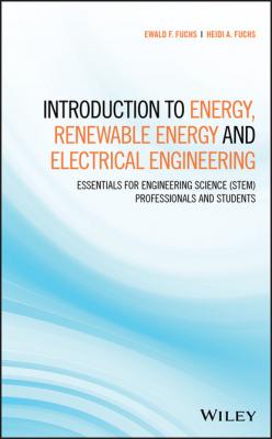 Introduction to Energy, Renewable Energy and Electrical Engineering - Ewald F. Fuchs 