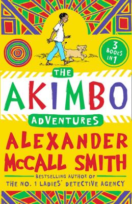The Akimbo Adventures - Alexander McCall Smith Akimbo