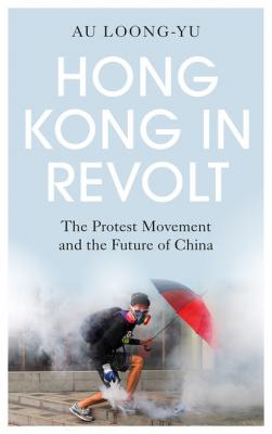 Hong Kong in Revolt - Au Loong-Yu 