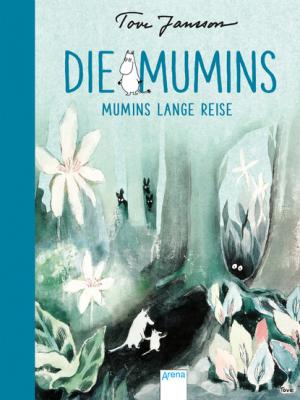 Die Mumins (1). Mumins lange Reise - Туве Янссон 