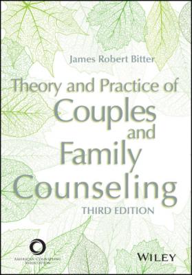 Theory and Practice of Couples and Family Counseling - James Robert Bitter 