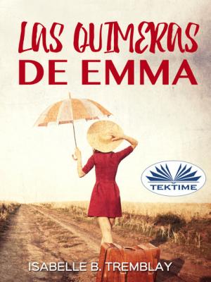 Las Quimeras De Emma - Isabelle B. Tremblay 