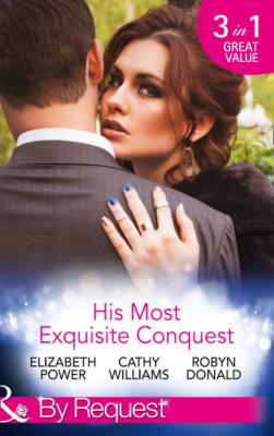 His Most Exquisite Conquest - Robyn Donald Mills & Boon By Request
