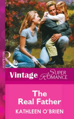 The Real Father - Kathleen  O'Brien Mills & Boon Vintage Superromance