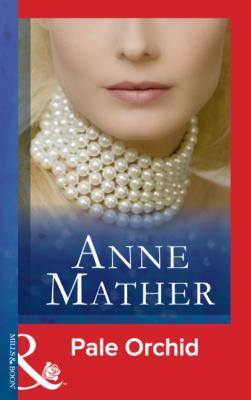 Pale Orchid - Anne Mather Mills & Boon Modern