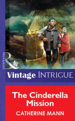 The Cinderella Mission - Catherine Mann Mills & Boon Vintage Intrigue
