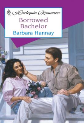 Borrowed Bachelor - Barbara Hannay Mills & Boon Cherish