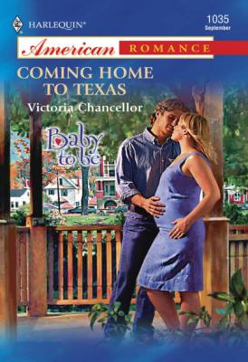 Coming Home to Texas - Victoria Chancellor Mills & Boon American Romance