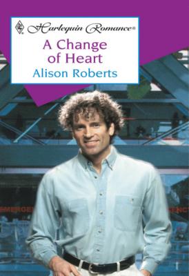 A Change Of Heart - Alison Roberts Mills & Boon Cherish
