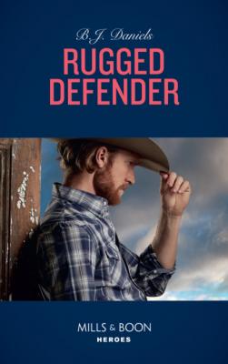 Rugged Defender - B.J. Daniels Mills & Boon Heroes