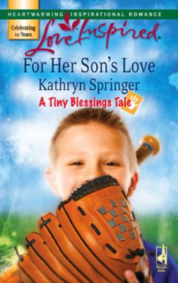 For Her Son's Love - Kathryn Springer Mills & Boon Love Inspired