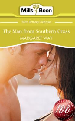The Man From Southern Cross - Margaret Way Mills & Boon Short Stories