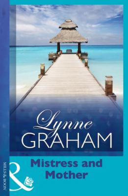 Mistress And Mother - Lynne Graham Mills & Boon