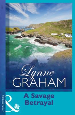 A Savage Betrayal - Lynne Graham Mills & Boon
