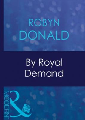 By Royal Demand - Robyn Donald Mills & Boon Modern
