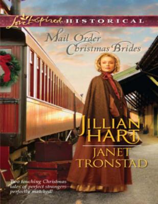 Mail-Order Christmas Brides - Jillian Hart Mills & Boon Love Inspired Historical