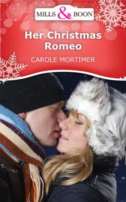 Her Christmas Romeo - Кэрол Мортимер Mills & Boon Short Stories
