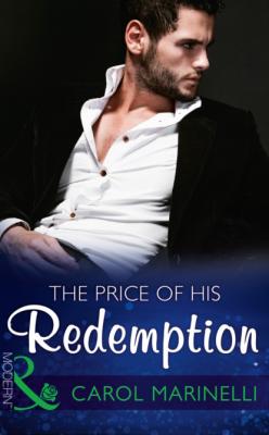 The Price Of His Redemption - Carol Marinelli Mills & Boon Modern