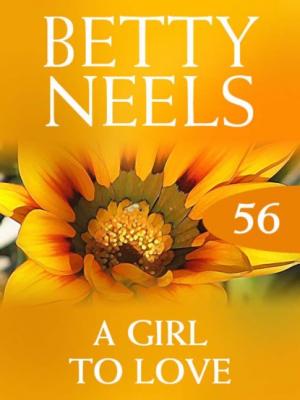 A Girl to Love - Betty Neels Mills & Boon M&B