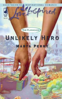 Unlikely Hero - Marta  Perry Mills & Boon Love Inspired
